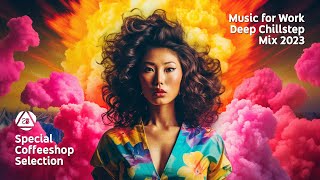 Music for Work • Deep Chillstep Mix 2023 - Special Coffeeshop Selection [Seven Beats Music]