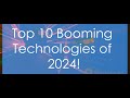 Top 10 booming technologies of 2024