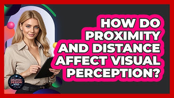 How Do Proximity And Distance Affect Visual Perception?