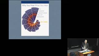 Dr. Eric J Heller - Why You Hear What You Hear (or don’t): Sound, your hearing, and you