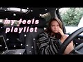 songs to listen to when you're sad || my "feels" playlist