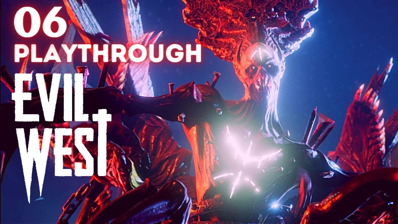 Evil West - Part 6 - No Commentary