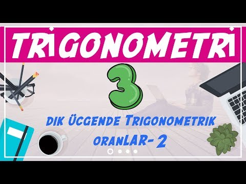 Trigonometri ( 3/10) | Dik Üçgende Trigonometrik Oranlar-2