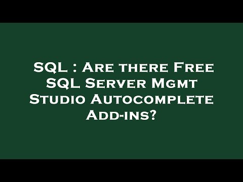 SQL : Are there Free SQL Server Mgmt Studio Autocomplete Add-ins?