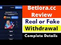 Betiora Real or Fake | Betiora.cc Review | Betiora Withdrawal | Betiora Earn Money Online | Scam