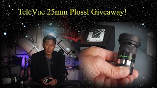 Ends Dec15th, 2023 Midnight ET.  Leave a Comment to Enter. TeleVue 25mm Plossl!