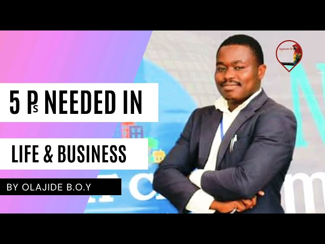 5 Ps needed in Life and Business on Ayekooto TV class=