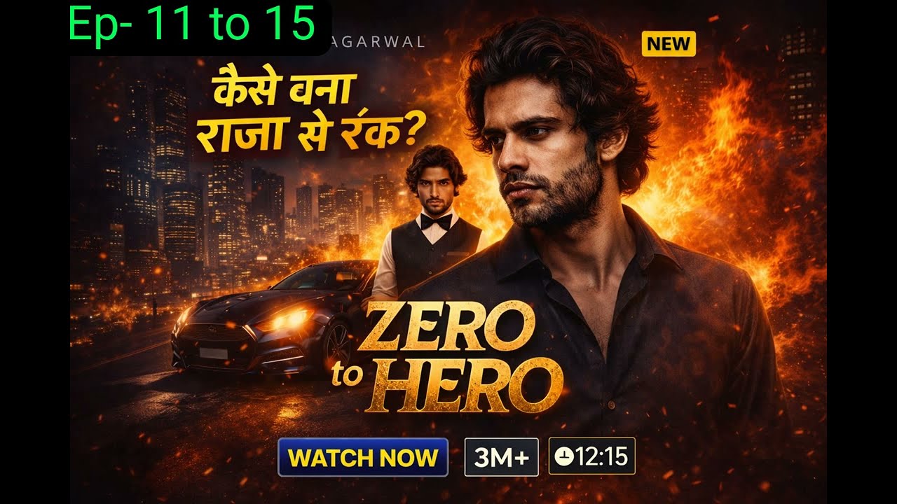 ZERO TO HERO EP- 11 TO 15 ।। STORY TRENDING 