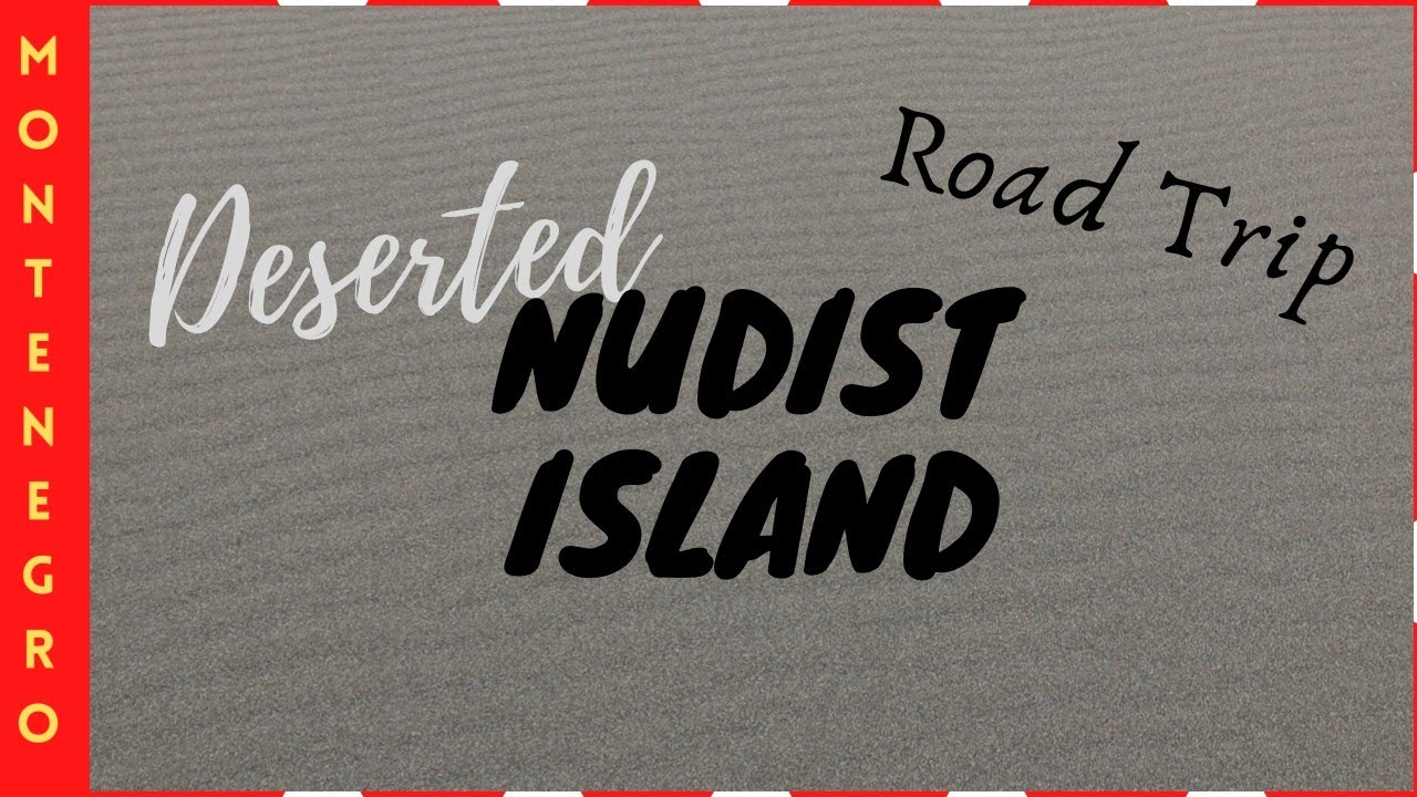 NUDIST BEACH ISLAND, Ada Bojana Ulcinj Montenegro 2021