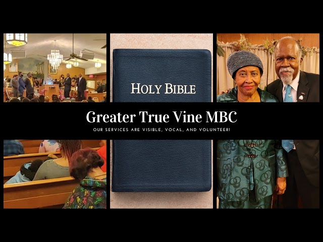Greater True Vine Missionary Baptist Church - 3rd Sunday Morning Worship Service 04162023 class=