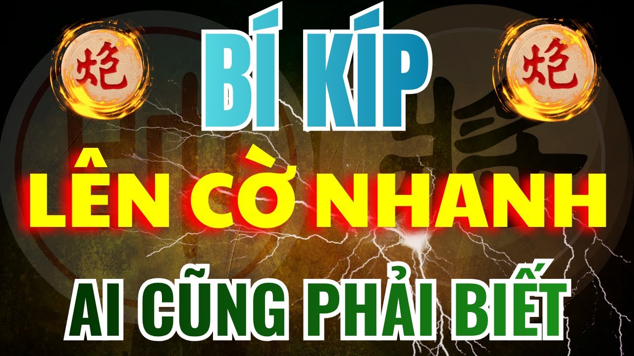 [ Cờ Tướng ] Bí Kíp Khai Cuộc Giúp Bạn Lên Cờ Nhanh Chóng Của Ngô Lan Hương