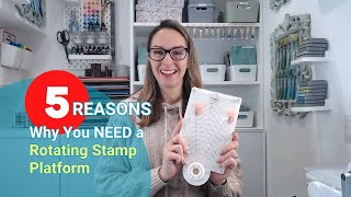 5 Reasons Why You NEED a Rotating Stamp Platform