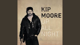 Video thumbnail of "Kip Moore - Up All Night"
