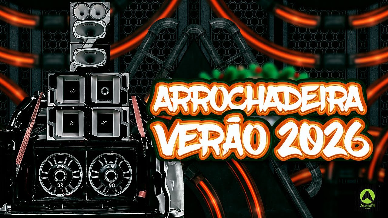 ARROCHADEIRA VERÃO 2026 - AS MAIS TOCADAS ATUALIZADAS - PRA TOCAR NO PAREDÃO 2K26