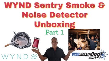 Solving Smoke & Noise Problems: Unboxing the WYND Sentry!  Part 1