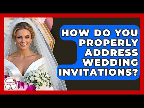 How Do You Properly Address Wedding Invitations? - Wedding Trends Now