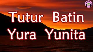 Yura Yunita  -  Tutur Batin (Lirik Lagu)