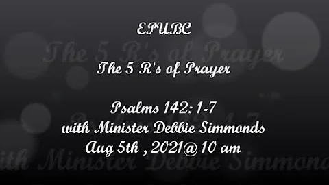 EPUBC "The 5 R's of Prayer" Psalms 142:1-7 with Mi...