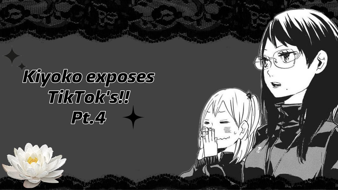 Kiyoko exposes TikTok’s || pt. 4!!