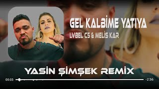 Lvbel C5 & Melis Kar - HADİ YA GEL KALBİME YATIYA ( Yasin Şimşek Remix ) Bebeğim Vallahi Resimi