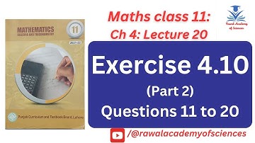 Exercise 4.10, Questions 11 to 20 || F.Sc11th class mathematics ||Punjab Boards, Federal Board