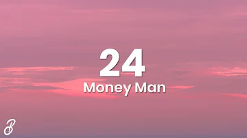 Money Man - 24 (Lyrics)