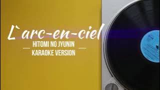 L`arc~en~ciel - Hitomi No Jyunin ( KARAOKE VERSION )