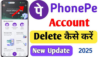 Phonepe Account Delete Kaise Kare New Update 2025 | How to Delete Phonepe Account Permanently New