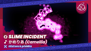 〖ADOFAI Custom #21.5〗かめりあ (Camellia) - SLIME INCIDENT / by rKizCora & prisMKa