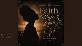 Faith, Hope & Love Album: AI Artist GDP An Aluna Meta Production