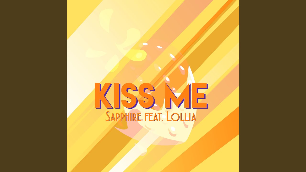 Kiss Me (feat. Lollia) YouTube Music