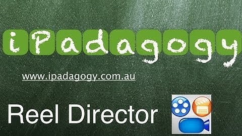 iPadagogy - App Review - Reel Director Part 2 Tutorial