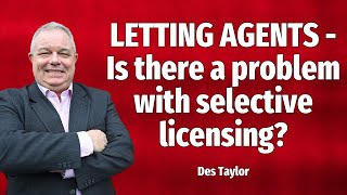 LETTING AGENTS - Is there a problem with selective licensing