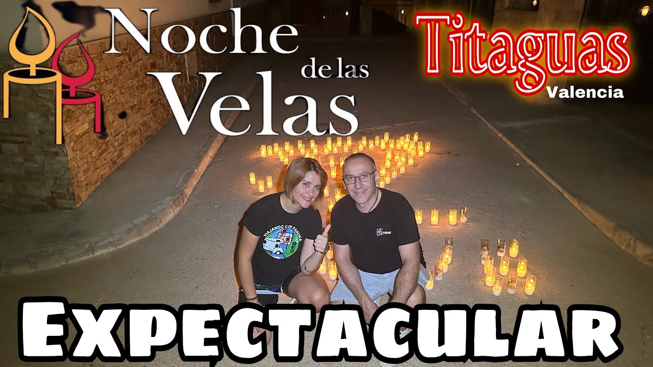 🕯️La NOCHE DE LA VELAS l Titaguas l Noche MÁGICA 💫~🎦Cap#093