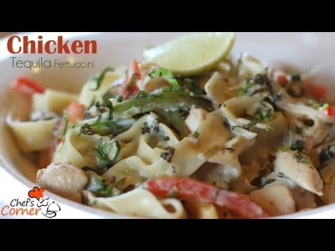 Chicken Tequila Fettuccini | Ventuno ChefsCorner