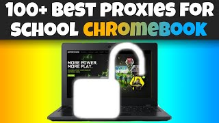 100+ Best Website Unblockers For School Chromebook!
