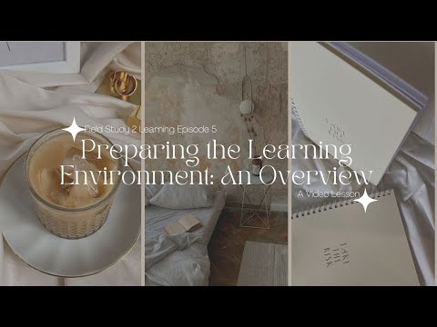 Field Study 2 Learning Episode 5 Preparing The Learning Environment An Overview