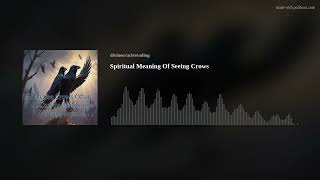 Spiritual Meaning Of Seeing Crows