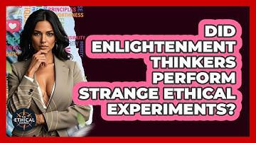 Did Enlightenment Thinkers Perform Strange Ethical Experiments? - The Ethical Compass