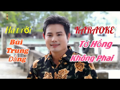 Video KARAOKE TƠ HỒNG KHÔNG PHAI / hát với BÙI TRUNG ĐẲNG -... - youtube