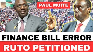 RUTO Faces UNEXPECTED PETITION AFTER Paul MUITE RAIDED TREASURY BOOKS In FINANCE BILL 2026
