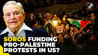 Pro-Palestine protests in US | Billionaire George Soros, elites funding campus agitators: Report