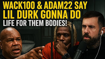 WACK100 & ADAM22 SAY LIL DURK DONE! 😱 “HE GOT BODIES ON HIS NAME & AN APPLE WATCH IN JAIL!” 💀🔥