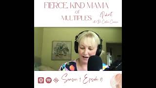 Fierce Kind Mama Of Multiples Podcast - Season 1 Episode 9 ...