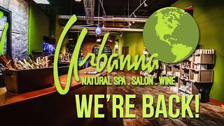 Spokane's Best Spa & Salon is OPEN! Urbanna Natural Spa Salon & Wine--We're Back!