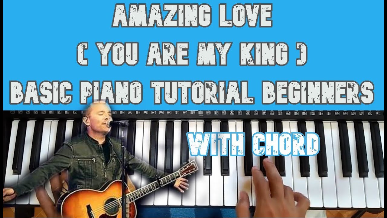 Amazing Love ( You are my King) by Chris Tomlin Basic Piano Tutorial