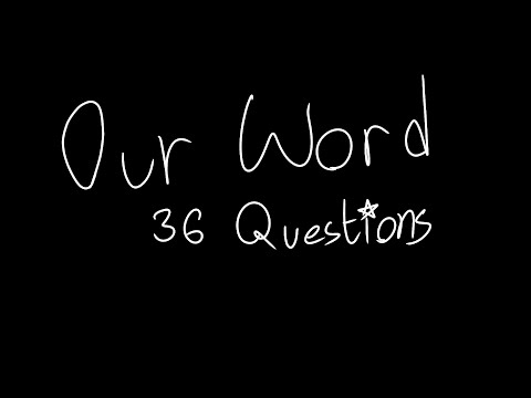 Our Word Lyrics || 36 Questions