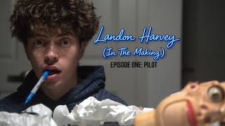 Landon Harvey: In The Making | 'Pilot' (Episode 1)