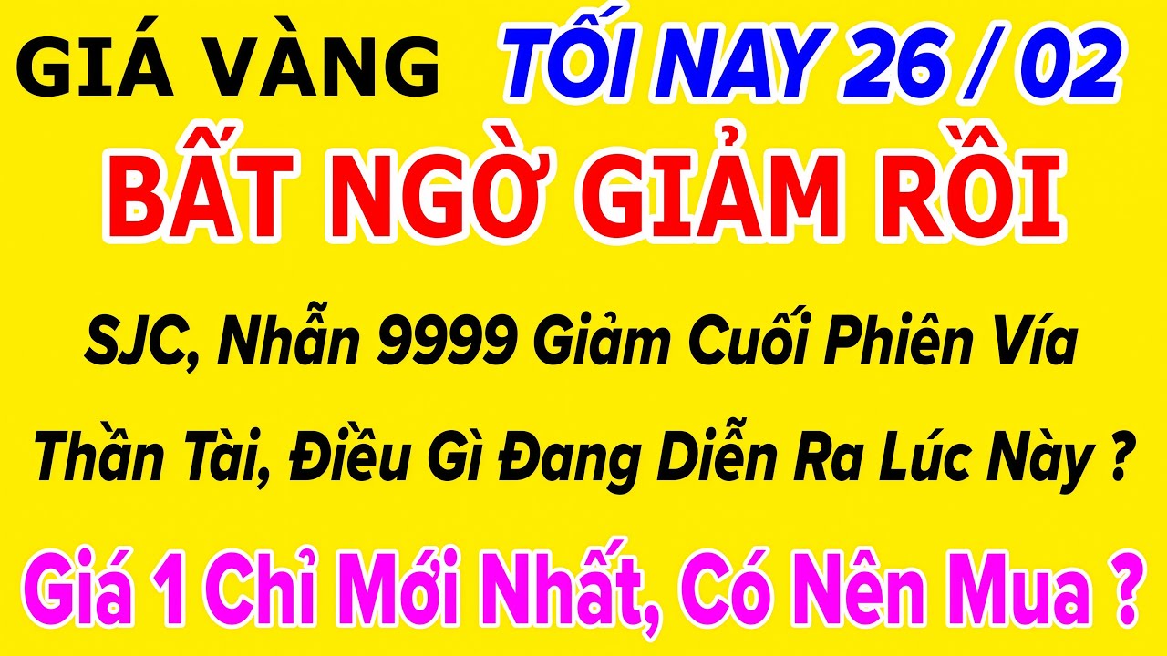 Giá vàng hôm nay 9999 Tối 26/2/2026 | GIÁ VÀNG MỚI NHẤT || Xem bảng giá vàng SJC 9999 24K 18K 10K