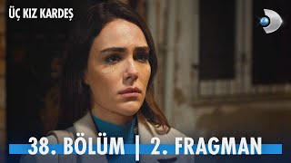 Üç Kız Kardeş 38. Bölüm 2. Fragman